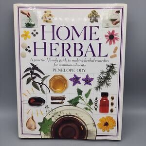 Home Herbal Guide to Herbal Remedies for Common Ailments Hardcover Penelope Ody